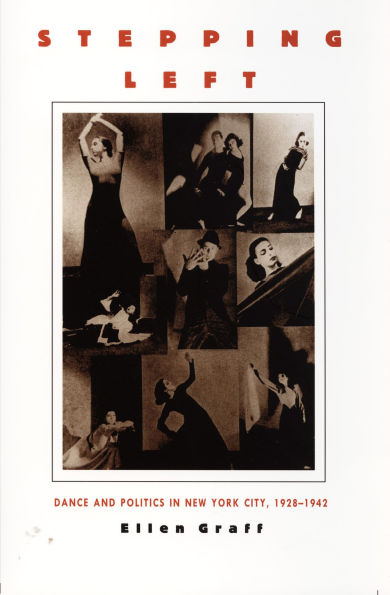 Stepping Left: Dance and Politics in New York City, 1928-1942 / Edition 1