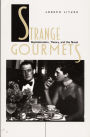 Strange Gourmets: Sophistication, Theory, and the Novel