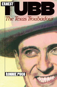 Title: Ernest Tubb: The Texas Troubadour, Author: Ronnie Pugh