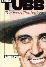 Title: Ernest Tubb: The Texas Troubadour, Author: Ronnie Pugh