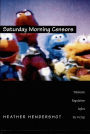 Saturday Morning Censors: Television Regulation before the V-Chip
