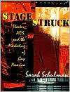 Title: Stagestruck: Theater, AIDS, and the Marketing of Gay America, Author: Sarah Schulman