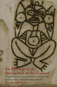 An Account of the Antiquities of the Indians: A New Edition, with an Introductory Study, Notes, and Appendices by José Juan Arrom