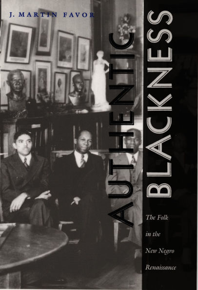 Authentic Blackness: The Folk in the New Negro Renaissance