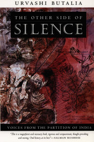 Title: The Other Side of Silence: Voices from the Partition of India, Author: Urvashi Butalia