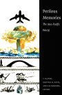 Perilous Memories: The Asia-Pacific War(s)