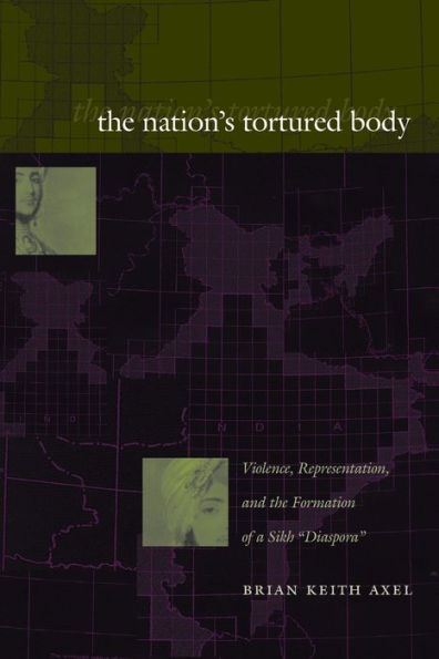 The Nation's Tortured Body: Violence, Representation, and the Formation of a Sikh 