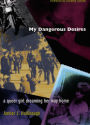 My Dangerous Desires: A Queer Girl Dreaming Her Way Home
