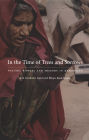 In the Time of Trees and Sorrows: Nature, Power, and Memory in Rajasthan / Edition 1