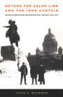 Beyond the Color Line and the Iron Curtain: Reading Encounters between Black and Red, 1922-1963