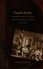 Forgotten Readers: Recovering the Lost History of African American Literary Societies / Edition 1