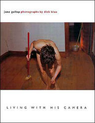 Title: Living with His Camera, Author: Jane Gallop