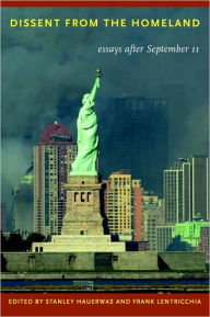Title: Dissent from the Homeland: Essays after September 11, Author: Frank Lentricchia