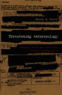 Threatening Anthropology: McCarthyism and the Fbi's Surveillance of Activist Anthropologists / Edition 1