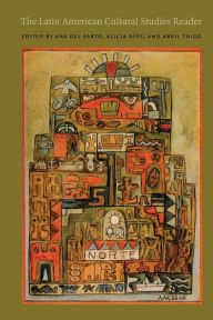 Title: The Latin American Cultural Studies Reader / Edition 1, Author: Ana Del Sarto