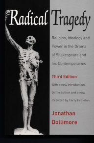 Radical Tragedy: Religion, Ideology and Power in the Drama of Shakespeare and His Contemporaries / Edition 3