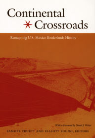 Continental Crossroads: Remapping U.S.-Mexico Borderlands History / Edition 1
