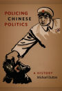 Policing Chinese Politics: A History