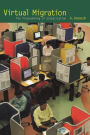 Virtual Migration: The Programming of Globalization / Edition 1