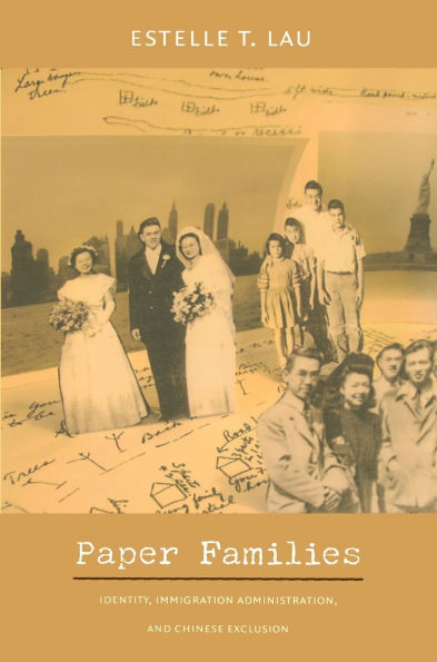 Paper Families: Identity, Immigration Administration, and Chinese Exclusion