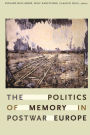The Politics of Memory in Postwar Europe / Edition 1