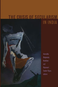 Title: The Crisis of Secularism in India / Edition 1, Author: Anuradha Dingwaney Needham