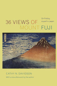 Title: 36 Views of Mount Fuji: On Finding Myself in Japan, Author: Cathy N Davidson