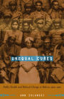 Unequal Cures: Public Health and Political Change in Bolivia, 1900-1950