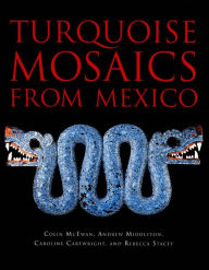 Title: Turquoise Mosaics from Mexico, Author: Colin McEwan