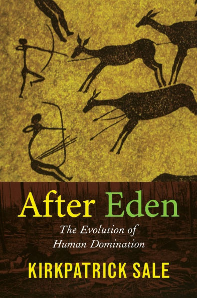 After Eden: The Evolution of Human Domination / Edition 1