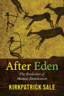 After Eden: The Evolution of Human Domination / Edition 1