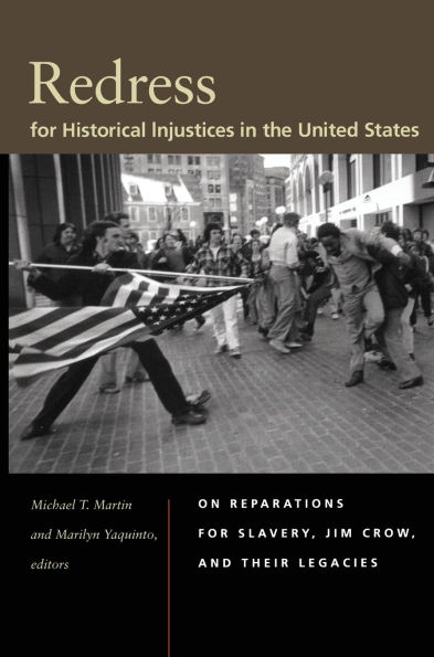 Redress for Historical Injustices in the United States: On Reparations for Slavery, Jim Crow, and Their Legacies / Edition 1