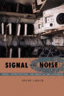 Signal and Noise: Media, Infrastructure, and Urban Culture in Nigeria