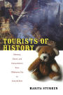 Tourists of History: Memory, Kitsch, and Consumerism from Oklahoma City to Ground Zero / Edition 1
