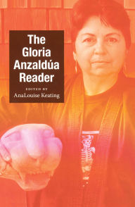 Title: The Gloria Anzaldúa Reader, Author: Gloria Anzaldua