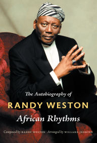 Title: African Rhythms: The Autobiography of Randy Weston, Author: Randy Weston