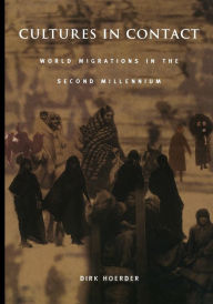 Title: Cultures in Contact: World Migrations in the Second Millennium, Author: Dirk Hoerder