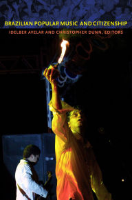 Title: Brazilian Popular Music and Citizenship, Author: Idelber Avelar