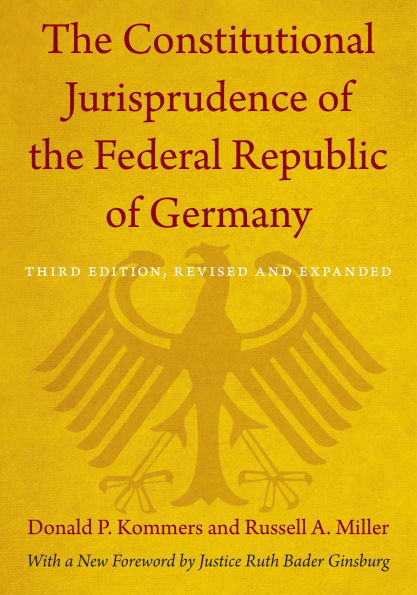 The Constitutional Jurisprudence of the Federal Republic of Germany: Third Edition, Revised and Expanded