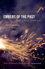 Embers of the Past: Essays in Times of Decolonization