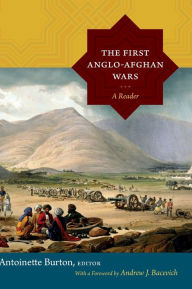 Title: The First Anglo-Afghan Wars: A Reader, Author: Antoinette Burton