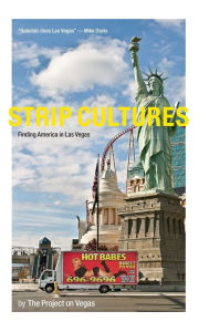 Title: Strip Cultures: Finding America in Las Vegas, Author: The Project on Veg The Project on Vegas