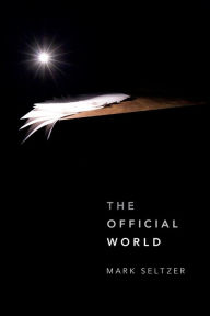 Title: The Official World, Author: Mark Seltzer