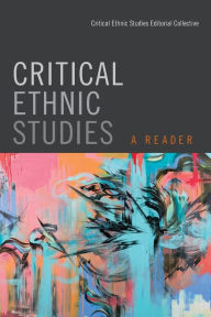 Title: Critical Ethnic Studies: A Reader, Author: Critical Ethnic Studies Editorial Collec