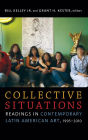 Collective Situations: Readings in Contemporary Latin American Art, 1995-2010