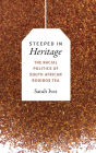 Steeped in Heritage: The Racial Politics of South African Rooibos Tea