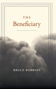 Title: The Beneficiary, Author: Bruce Robbins