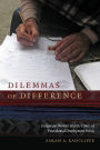 Dilemmas of Difference: Indigenous Women and the Limits of Postcolonial Development Policy