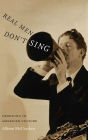 Real Men Don't Sing: Crooning in American Culture