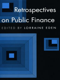 Title: Retrospectives on Public Finance, Author: Lorraine Eden